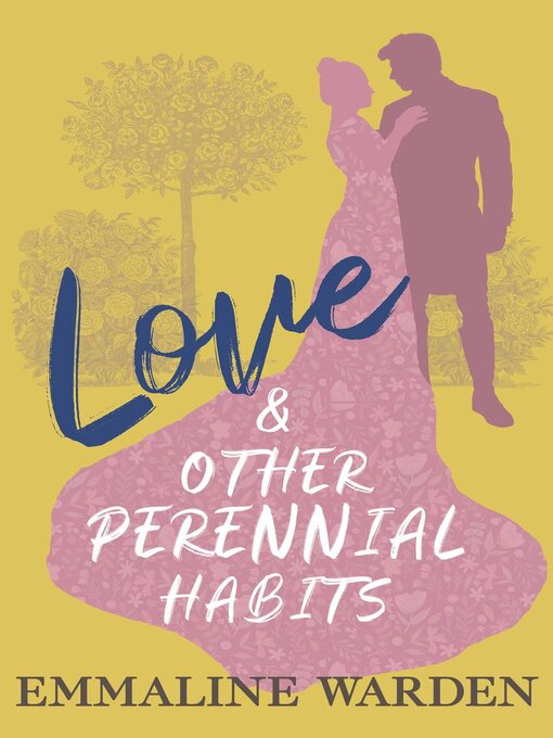 Title details for Love and Other Perennial Habits by Emmaline Warden - Available